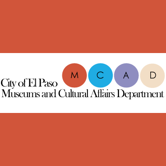 City of El Paso Museums & Cultural Affairs--supporting arts, culture & creativity in West Texas!