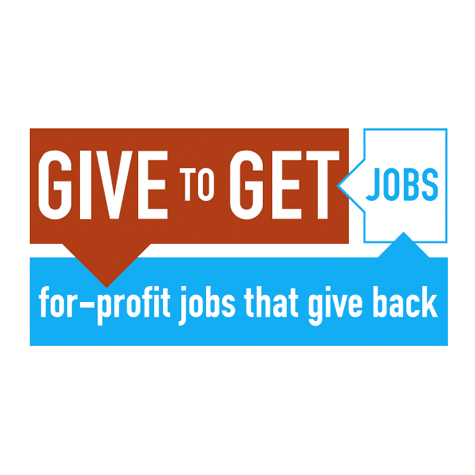 Give to Get Jobs: For-profit jobs that give back. Find #CSR + #SocEnt jobs. Post a job & fund @DevTechAcademy! Launched May '11. Bear w. us as we grow.