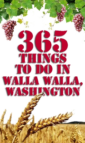 365 Things To Do In Walla Walla, WA is a blog site that shares an event, place, or activity that is taking place in the Walla Walla Valley.