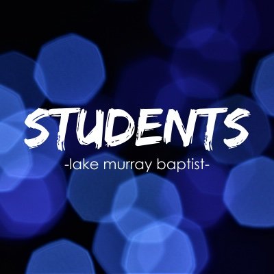 The Student Ministry of Lake Murray Baptist Church