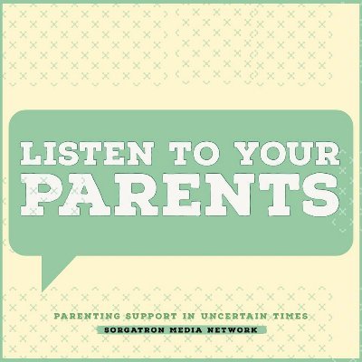 Listen To Your Parents Podcast helps you get through these uncertain times as a parent. 

SUBSCRIBE to the 