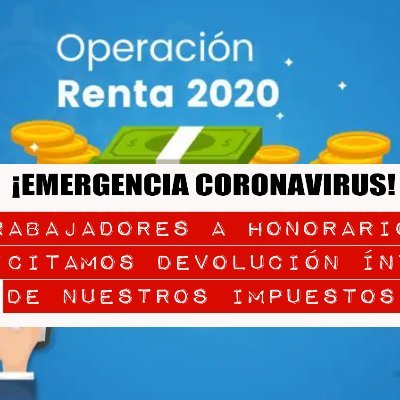 #EmergenciaHonorarios Somos trabajadores y trabajadoras a honorarios. Solicitamos: devolución de impuestos integra #OperacionRenta2020 por pandemia #coronavirus