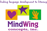MindWing Concepts provides highly interactive professional development workshops and multisensory materials for schools, early childhood settings and parents.