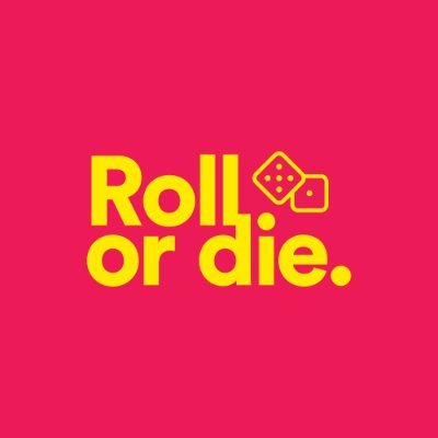 Roll or Die.