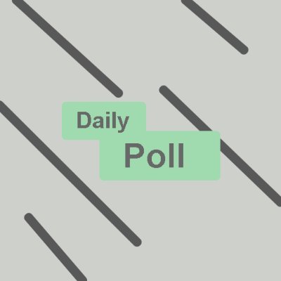 Follow #DailyPoll if you enjoy polls, everyday there is a new poll! DMS open for requests. Account ran independently, not monitored 24/7.