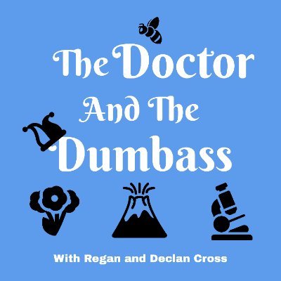 Science/comedy podcast hosted by Regan and Declan Cross. Neither are doctors. Both are dumbasses.
Our title is a lie. Welcome to the show.