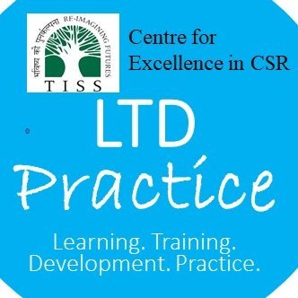LTD Practice is an initiative under the Centre for Excellence in CSR; housed at the prestigious Tata Institute of Social Sciences (TISS)