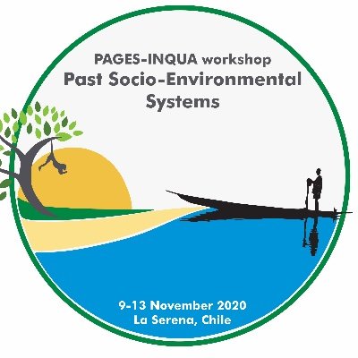 PAGES-INQUA ECR Workshop “Past Socio-Environmental Systems” November 2020 (virtual) and 2022 (in-person), La Serena (Chile)