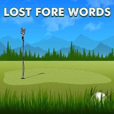 The Official Twitter of the Lost Fore Words Golf Podcast. The weekly show that brings you topical discussions, event previews and player interviews.