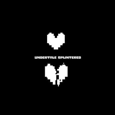 We Are Undertale Splintered! A brand new AU With Voice Actors Amazing artists Great editors and more! project start date 04/02/20 We Hope You Enjoy!