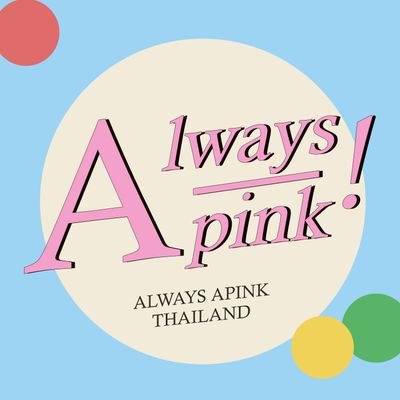 Thailand Fanbase for #Apink ♡Updates all about Apink♡#에이핑크 📮TRANS EN/TH
                        🎼we always be with you♡ @apink_2011 ย้อนหลังได้ใน ❤