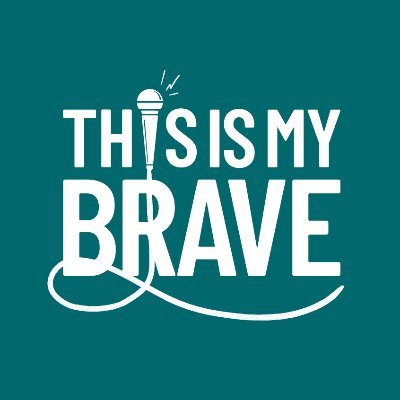 This Is My Brave®