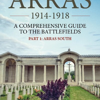 Author and battlefield guide. Great War Group Trustee. Speciality Battles of Arras & Artois. A Taste of Success and guide to Arras 14-18 Part 1 available now.