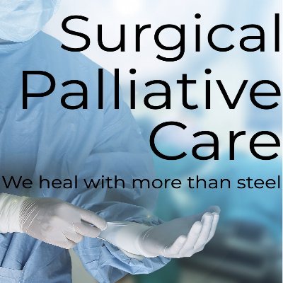 We're a diverse group of surgeons dedicated to integrating palliative medicine into the care of surgical patients | Home of The Surgical Palliative Care Podcast