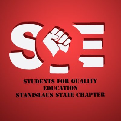 We are the Stanislaus chapter of Students for Quality Education aka SQE. We fight for quality education at Stan State