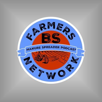 Farmer’s BS Network. Home of the Manure Spreader Podcast” found on Apple Podcasts, Spotify, and Castbox. #farmersbullshitnetwork #TheManureSpeaderPodcast