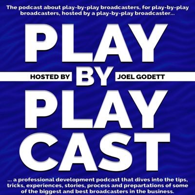 The podcast for play-by-play broadcasters. Talking every Friday(and some other days) to PxP announcers across the industry. Hosted by @JoelGodett.