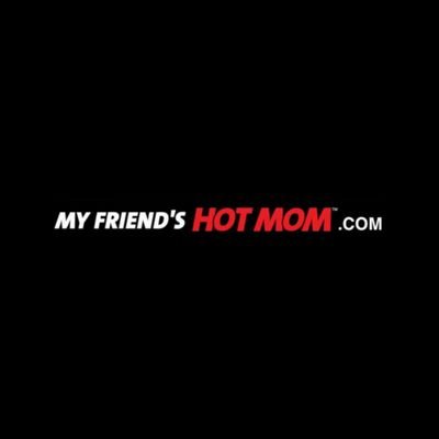 Mom hot my friends My Friends