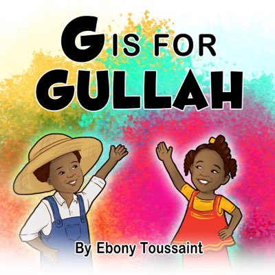 G is for Gullah is a book that teaches children the alphabet while educating them about Gullah culture. #gisforgullah written by @EbonyT_PhD