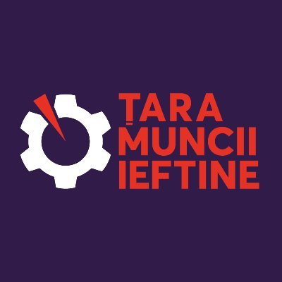 Romania - Tara Muncii Ieftine stands for decent wages for all work, ending cheap labour, upholding employment rights, and fighting abuses in the workplace.