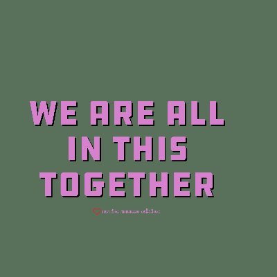 We are all in this together. xoxo Miller Muzio