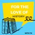 For the Love of History (@4theloveofhist) Twitter profile photo For the Love of History (@4theloveofhist) Twitter profile photo