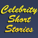 Celebrity Short Stories publishes short stories inspired by the quotes and actions of celebrities, as well as charity-focused celebrity news and biographies