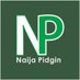 Naija Pidgin (@NaijaPidgin_) Twitter profile photo