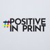positiveinprint (@positiveinprint) Twitter profile photo positiveinprint (@positiveinprint) Twitter profile photo