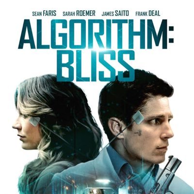 Algorithm: BLISS Starring Sean Faris, Sarah Roemer, James Saito, Frank Deal. Directed by Dena Hysell-Cornejo & Isak Borg. Green Apple Entertainment