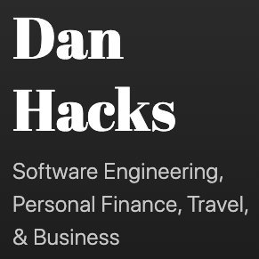 Dan Hacks #softwareengineering #personalfinance #travel #business. Learning and knowledge sharing.