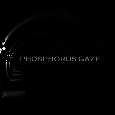 Phosphorus Gaze