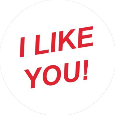 I LIKE YOU!