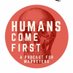 Humans Come First (@humanscomefirst) Twitter profile photo Humans Come First (@humanscomefirst) Twitter profile photo