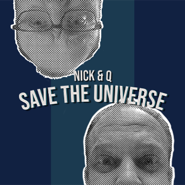 Nicholas Longshore and Quinton Williams have been friends for many years. It's time they save the universe.