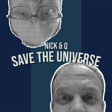 Nicholas Longshore and Quinton Williams have been friends for many years.  It's time they save the universe.