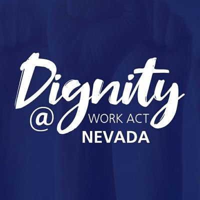 DAWA Nevada Provides a Cause of Action for Employees Who Suffer from Workplace Bullying. We Fight for the Safety of All Employees~ nevada@dignityatworkact.org