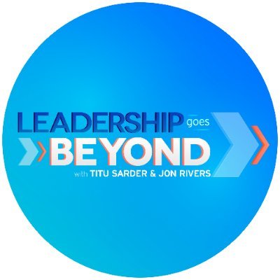 #LeadershipGoesBeyond is a series of virtual conferences where leaders come together to talk about global business issues - hosted by Titu Sarder and Jon Rivers