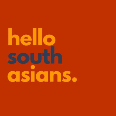 Hello South Asians