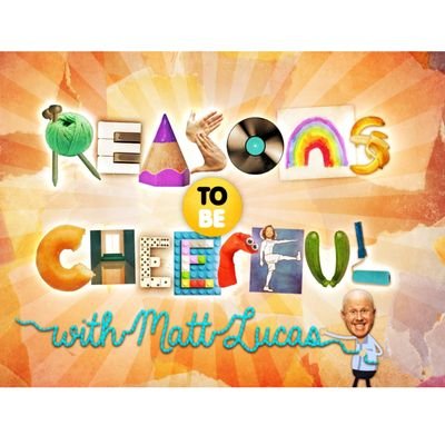 Channel 4's ‘Reasons To Be Cheerful with Matt Lucas’ ✨