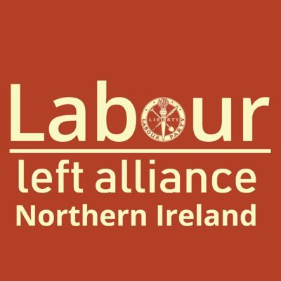 Labour Left Alliance Northern Ireland is set up for a democratic grassroots platform & network for true socialists in Labour Party Northern Ireland