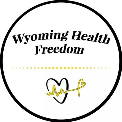Wyoming's No Compromise Advocate Standing Up To Protect Health Freedom With Respect To Life & Informed Consent