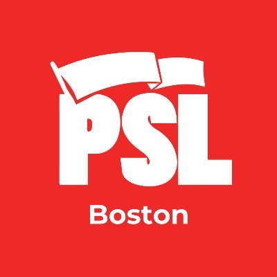 Boston branch of the Party for Socialism & Liberation @pslnational, a revolutionary socialist party building a movement to end exploitation & oppression.