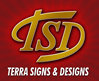 Terrasigns's profile picture. We design, manufacture and install any kind of signage and we have the solution for your printing and promotional needs. Contact us for a FREE ESTIMATE.