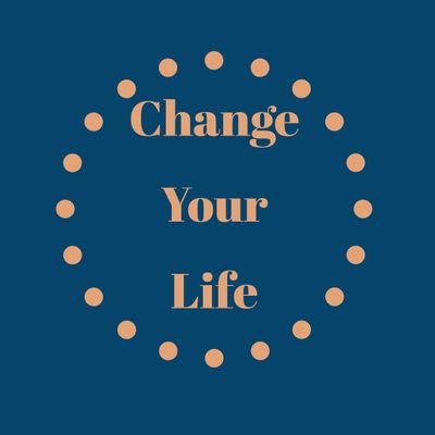 Change Your Life✨✨✨