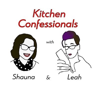 Kitchen Confessionals podcast with: @ShaunaRae67 and @itsLeahHunt  iTunes, Stitcher, Spotify https://t.co/n6uOuT18QH