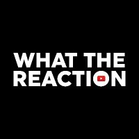 What The Reaction(@WT_Reaction) 's Twitter Profile Photo