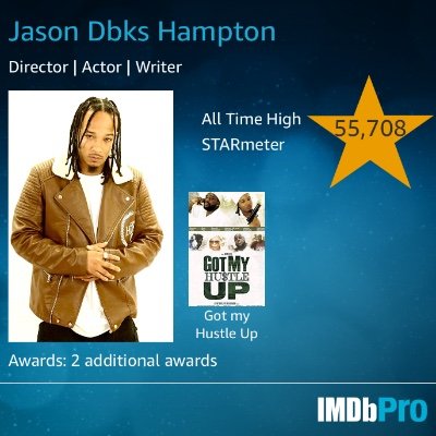 JASON DBKS HAMPTON RAPPER/ACTOR/ FILM MAKER CREATOR OF HIT MOVIE GOT MY HUSTLE UP