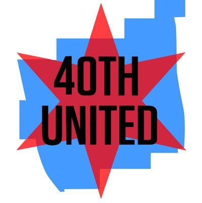 40th United. The Independent Political Organization of Chicago's 40th Ward.