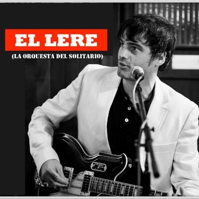 El LERE, Músico y compositor. Cantante de @red_rombo y @ElLere17.
leremases@gmail.com